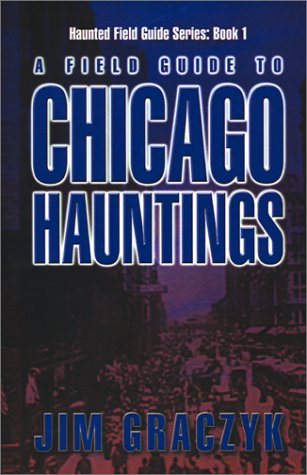 Stock image for Field Guide to Chicago Hauntings for sale by Half Price Books Inc.