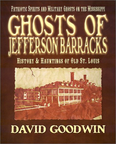 Imagen de archivo de Ghosts of Jefferson Barracks: History & Hauntings of Old St. Louis a la venta por BooksRun