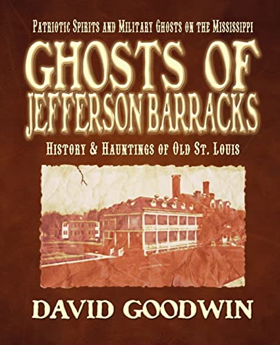Stock image for Ghosts of Jefferson Barracks History Hauntings of Old St Louis for sale by PBShop.store US