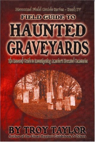 Stock image for Field Guide to Haunted Graveyards (Haunted Field Guide Series, Book 4) for sale by HPB-Ruby
