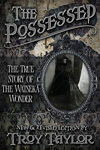 The Possessed (Haunted Illinois) (9781892523556) by Taylor, Troy