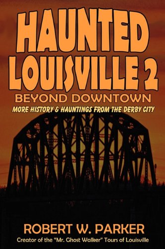 Beispielbild fr Haunted Louisville 2: Beyond Downtown zum Verkauf von Half Price Books Inc.
