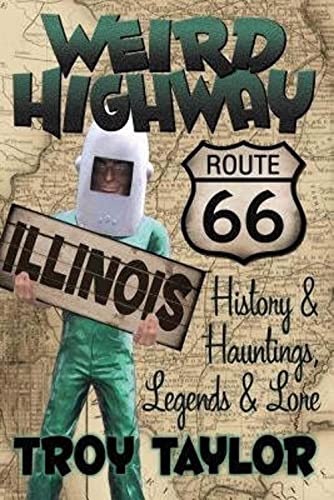 Beispielbild fr Weird Highway : Illinois zum Verkauf von Better World Books