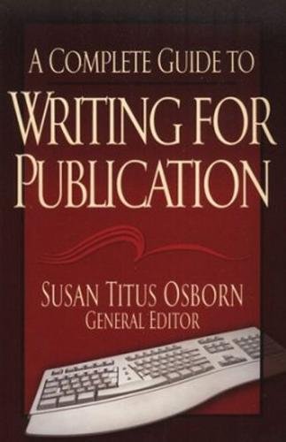 Beispielbild fr A Complete Guide to Writing for Publication zum Verkauf von Better World Books