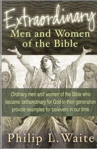 Imagen de archivo de Extraordinary Men and Women of the Bible a la venta por Your Online Bookstore