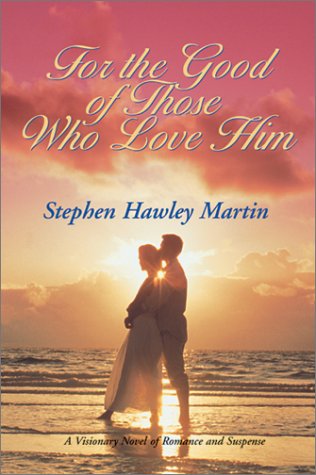 Stock image for For the Good of Those Who Love Him for sale by UHR Books