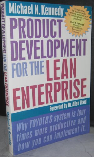 9781892538185: Product Development for the Lean Enterprise: Why Toyota's System Is Four Times More Productive and How You Can Implement It