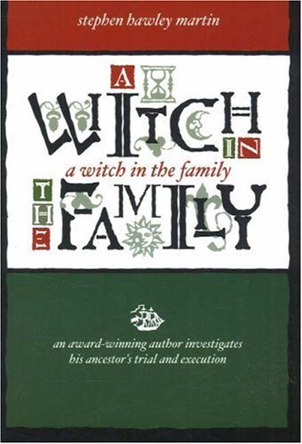 9781892538444: A Witch in the Family: An Award-winning Author Investigates His Ancestor's Trial And Execution