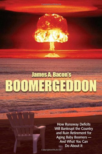 Stock image for Boomergeddon : How Runaway Deficits and the Age Wave Will Bankrupt the Federal Government and Devastate Retirement for Baby Boomers Unless We Act Now for sale by Better World Books