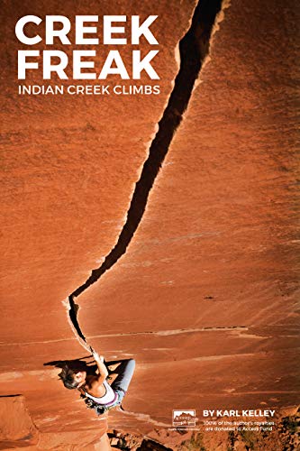 Beispielbild fr Creek Freak Indian Creek Climbs zum Verkauf von PBShop.store US