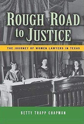 Beispielbild fr Rough Road to Justice: The Journey of Women Lawyers in Texas zum Verkauf von HPB-Diamond
