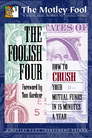 Stock image for The Foolish Four: How to Crush Your Mutual Funds in 15 Minutes a Year for sale by ThriftBooks-Dallas