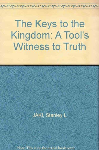 9781892548146: The Keys to the Kingdom: A Tool's Witness to Truth