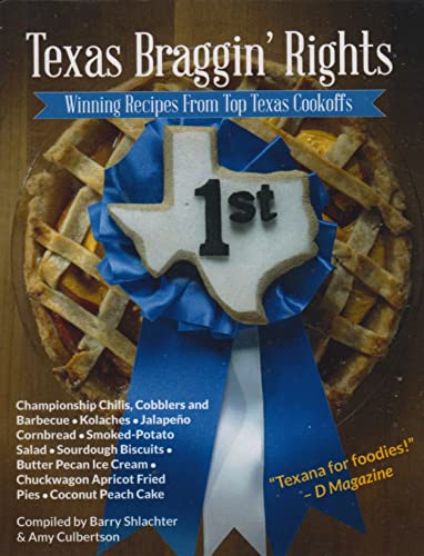 Stock image for Texas Braggin' Rights: Winning Recipes of the Best Texas Cook-Offs for sale by Gulf Coast Books