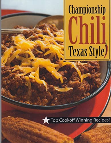 Stock image for Championship Chili: Winning Chili Recipes of the World's Top Competitors for sale by ThriftBooks-Dallas
