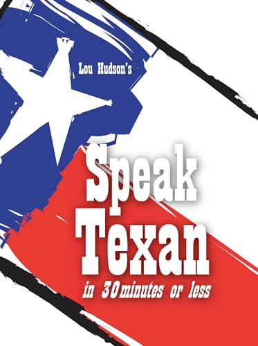 Stock image for Speak Texan in 30 Minutes or Less for sale by SecondSale