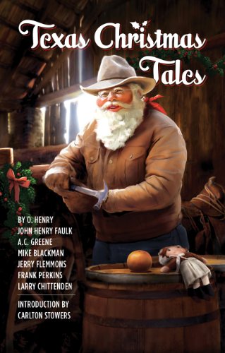 Texas Christmas Tales - 2nd Edition (9781892588340) by O. Henry; John Henry Faulk; A.C. Greene; Mike Blackman; Jerry Flemmons; Larry Chittenden; Frank Perkins