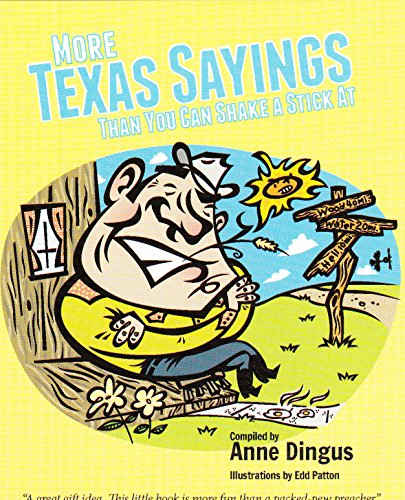 Beispielbild fr More Texas Sayings Than You Can Shake a Stick At zum Verkauf von Hawking Books