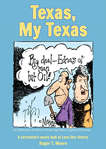 Stock image for Texas, My Texas: A cartoonist's wacky look at Lone Star history : for sale by Book Deals