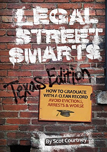 Stock image for Legal Street Smarts (Texas Edition): How to Graduate with a Clean Record, Avoid Evictions, Arrests & Worse for sale by HPB-Ruby