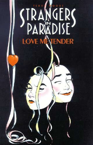Imagen de archivo de Strangers In Paradise Book 4: Love Me Tender (Strangers in Paradise, 4) a la venta por -OnTimeBooks-