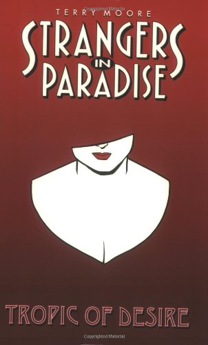 Strangers In Paradise Book 10: Tropic Of Desire: Tropic of Desire