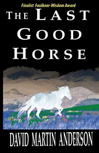 Stock image for The Last Good Horse (Billy Bartell Series Book 1) for sale by Jenson Books Inc