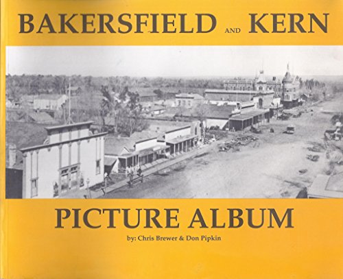 Beispielbild fr BAKERSFIELD and KERN PICTURE ALBUM * zum Verkauf von L. Michael