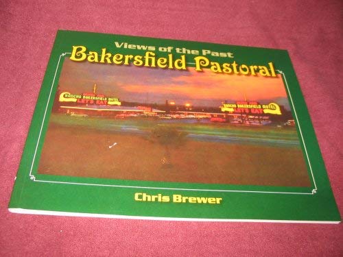 Bakersfield Pastoral (9781892622280) by Chris Brewer