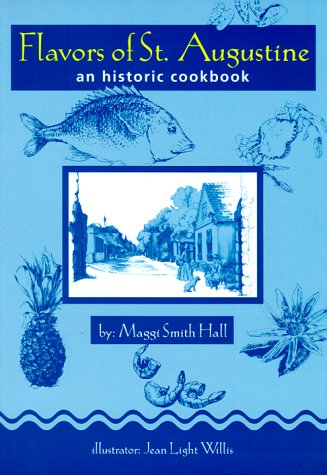 Stock image for Flavors of St. Augustine: An Historic Cookbook for sale by Patrico Books