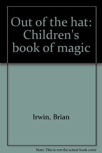 Stock image for Out of the hat: Childrens book of magic for sale by Hawking Books