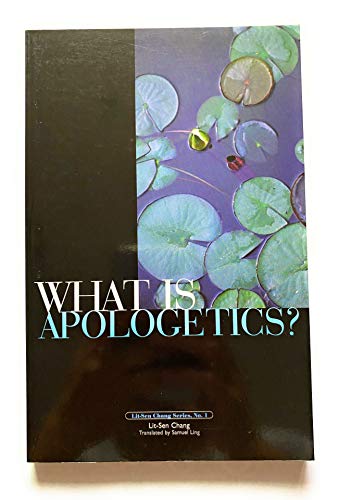 Stock image for What is Apologetics? (Lit-Sen Chang Series) for sale by SecondSale