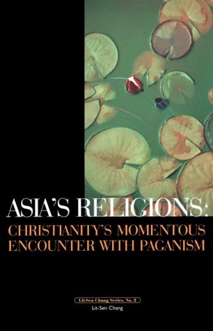 Stock image for Asia's Religions: Christianity's Momentous Encounter with Paganism (Horizon) for sale by HPB Inc.