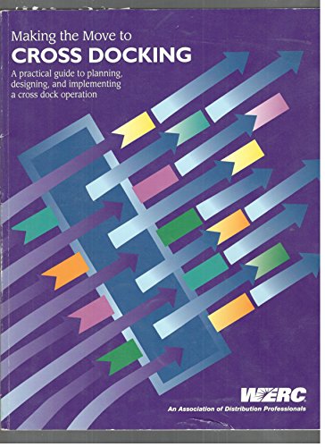 Beispielbild fr Making the move to cross docking: A practical guide to planning, designing, and implementing a cross dock operation zum Verkauf von ThriftBooks-Atlanta