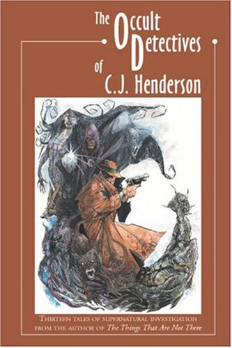 

The Occult Detectives of C.J. Henderson [signed] [first edition]