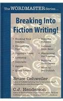 Breaking into Fiction Writing! (9781892669384) by Bruce Gehweiler; C. J. Henderson