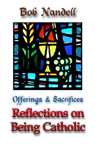 9781892689146: Offerings & Sacrifices: Reflections on Being Catholic