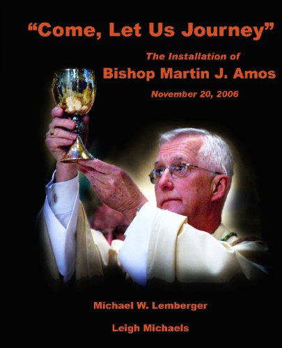 Beispielbild fr Come, Let Us Journey: The Installation Of Bishop Martin J. Amos zum Verkauf von Revaluation Books