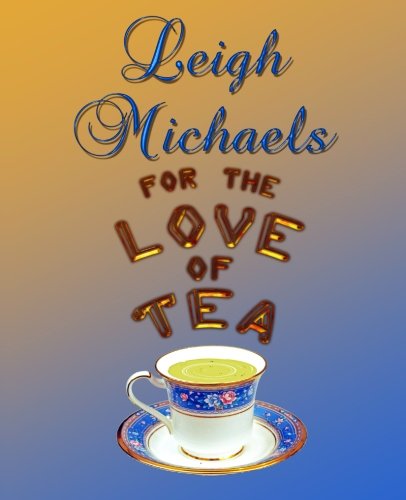 Beispielbild fr For the Love of Tea zum Verkauf von Revaluation Books