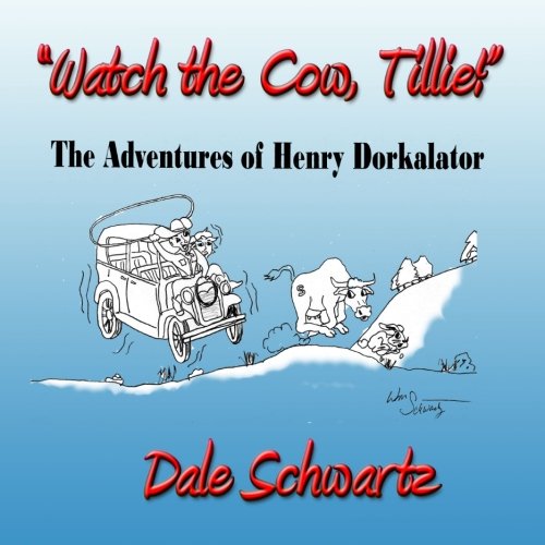 Beispielbild fr Watch the Cow, Tillie!: The Adventures of Henry Dorkalator zum Verkauf von Revaluation Books