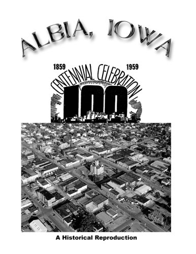 Stock image for Albia, Iowa Centennial Celebration: Historical Sketch Book of Albia and Monroe County for sale by Revaluation Books