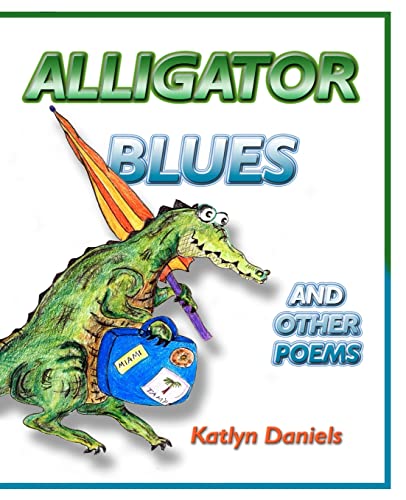 Beispielbild fr Alligator Blues: And Other Poems zum Verkauf von Lucky's Textbooks