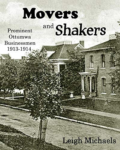 9781892689771: Movers and Shakers: Prominent Ottumwa Businessmen 1913-1914