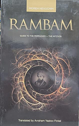 Beispielbild fr RAMBAM (GUIDE TO THE PERPLEXED - THE MITZVOS, PART III CHAPTER 26 - 54) zum Verkauf von Books From California