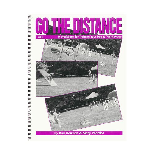9781892694010: Go the Distance: v. 1: A Workbook for Training Your Dog to Work Away