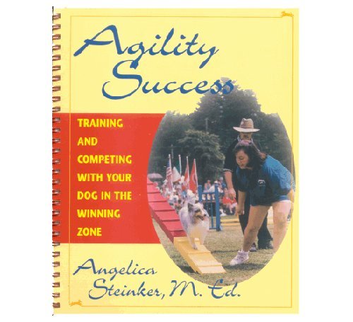Stock image for Agility success: Training and competing with your dog in the winning zone for sale by Ergodebooks