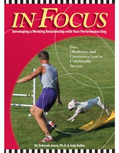 Beispielbild fr In Focus Developing a Working Relationship with Your Performance Dog zum Verkauf von Better World Books