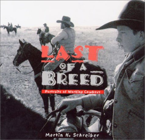 9781892695079: Last of a Breed: Portraits of Working Cowboys