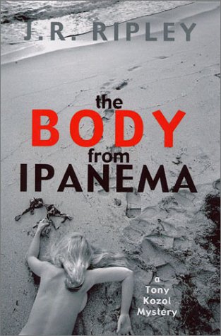 Imagen de archivo de The Body from Ipanema : A Tony Kozol Mystery a la venta por Better World Books: West