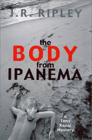 Stock image for The Body from Ipanema : A Tony Kozol Mystery for sale by Better World Books: West
